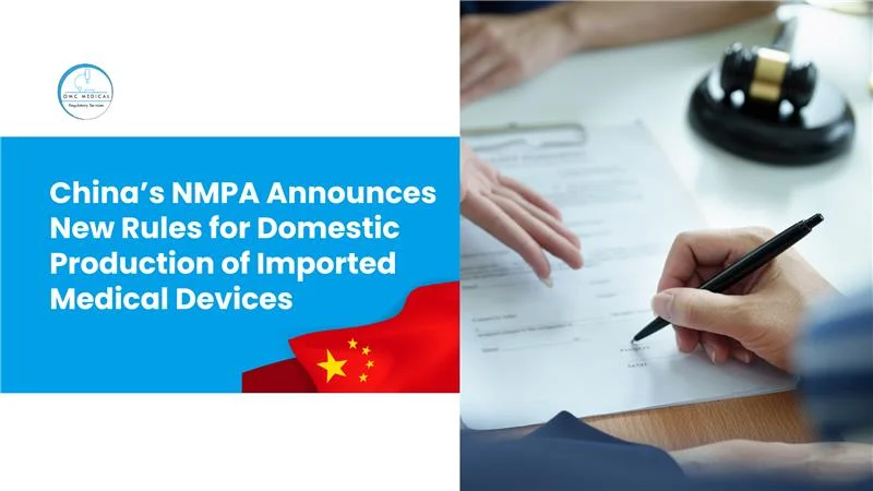 China’s NMPA Announces New Rules for Domestic Production of Imported Medical Devices
